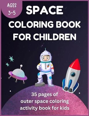 Space Coloring Book for Children Ages 3-5 - 35 Pages of Outer Space Coloring Activity Book for Kids - David Fletcher - cover