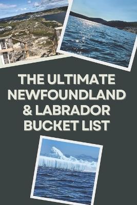 The Ultimate Newfoundland and Labrador Bucket List: Travel Experiences - Hj Companion - cover