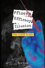 Pfizer's Efficacy Illusion: The 0.84% Truth