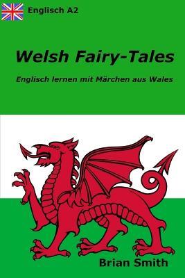 Welsh Fairy-Tales: Englisch lernen mit Marchen aus Wales - Brian Smith - cover