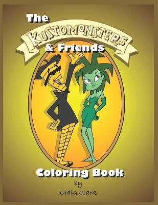 The Kustomonsters & Friends Coloring Book - Craig Clark - cover