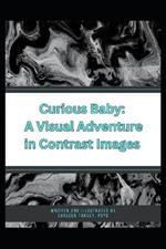 Curious Baby: A Visual Adventure in Contrast Images