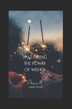 Unleashing the Power of Wishes: Turning Dreams Into Reality