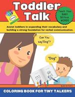 Toddler Talk And Color: Teach Your Toddler To Speak With Fun Coloring Lessons