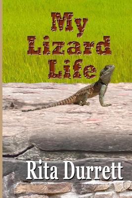 My Lizard Life - Rita Durrett - cover