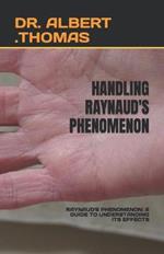 Handling Raynaud's Phenomenon: Raynaud's Phenomenon: A Guide to Understanding Its Effects