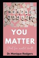You Matter: Stand for Mental Health