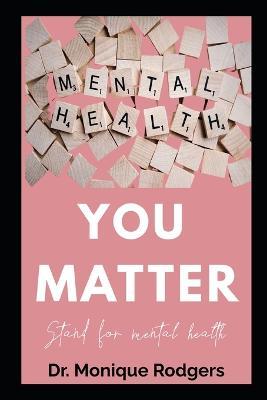 You Matter: Stand for Mental Health - Monique Rodgers - cover