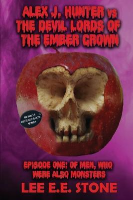 Episode One: Of Men, Who Were Also Monsters