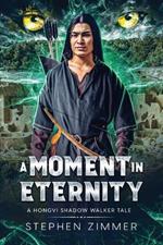A Moment in Eternity: A Hongvi Shadow Walker Tale