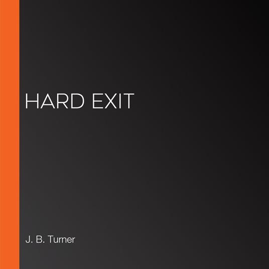Hard Exit