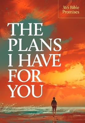 Plans I Have for You: 365 Bible Promises - Ronald A. Beers - cover