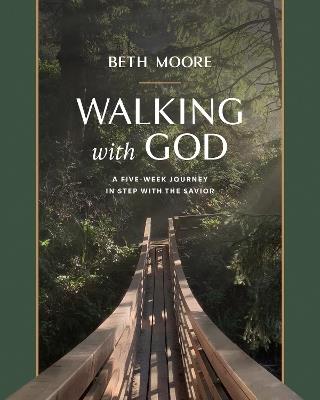 Walking with God: A Five-Week Journey in Step with the Savior - Beth Moore - cover