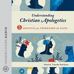 Understanding Christian Apologetics