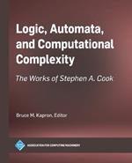 Logic, Automata, and Computational Complexity: The Works of Stephen A. Cook