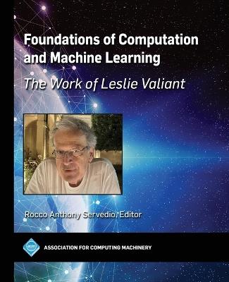 Foundations of Computing and Machine Learning: The Work of Leslie Valiant - cover