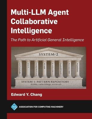 Multi-LLM Agent Collaborative Intelligence: The Path to Artificial General Intelligence - Edward Y Chang - cover