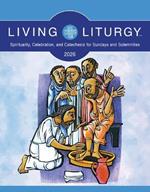 Living Liturgy™: Spirituality, Celebration, and Catechesis for Sundays and Solemnities, Year A (2026)