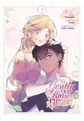 My Gently Raised Beast, Vol. 3 - Chana Conley,Early Flower,Teava Teava - cover