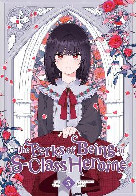 The Perks of Being an S-Class Heroine, Vol. 3 - Grrr,Irinbi Irinbi,Shirley Chen - cover