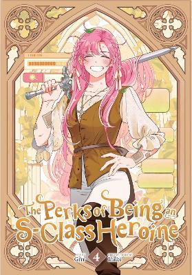The Perks of Being an S-Class Heroine, Vol. 4 - Grrr,Irinbi Irinbi,Shirley Chen - cover