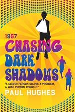 'Chasing Dark Shadows': (A clever person solves a problem, A wise person avoids it)