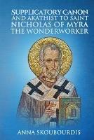 Supplicatory Canon and Akathist to Saint Nicholas of Myra the Wonderworker