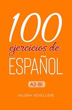 100 ejercicios de Español A2-B1