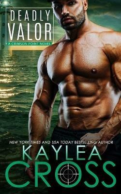 Deadly Valor - Kaylea Cross - cover