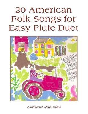 20 American Folk Songs for Easy Flute Duet - Mark Phillips - cover