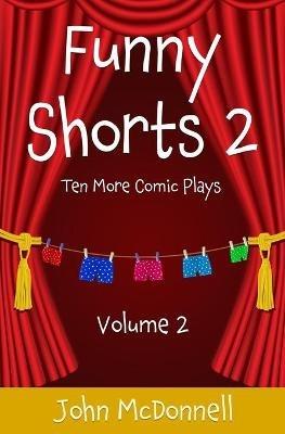 Funny Shorts 2: Ten More Comic Plays - John McDonnell - cover