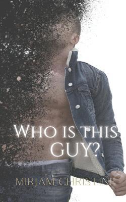Who Is This Guy? - Mirjam Christine - cover