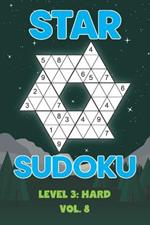 Star Sudoku Level 3: Hard Vol. 8: Play Star Sudoku Hoshi With Solutions Star Shape Grid Hard Level Volumes 1-40 Sudoku Variation Travel Friendly Paper Logic Games Japanese Number Cross Sum Puzzle Improve Math Challenge All Ages Kids to Adult Gifts