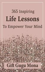 365 Inspiring Life Lessons to Empower Your Mind