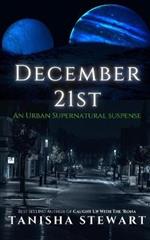 December 21st: An Urban Supernatural Suspense (A Quick Read)
