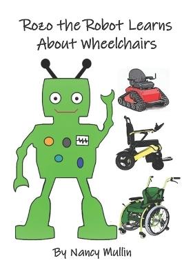 Rozo the Robot Learns About Wheelchairs - Nancy Mullin - cover