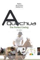 A Quechua - The Perfect Swing: Volume 3