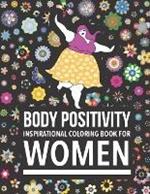 Body Positivity Inspirational coloring book for women: Motivational Quotes and Daily Affirmations for fat Girls