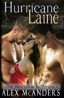 Hurricane Laine: MMF Bisexual Romance - Alex McAnders - cover