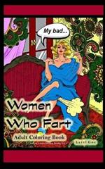 Women Who Fart Adult Coloring Book Pocket-Size: A Relaxation Coloring Book for Adults Travel-Size