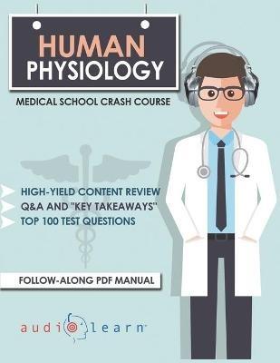 Human Physiology: Medical School Crash Course