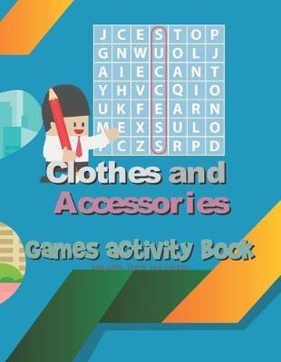 Clothes And Accessories Games Activity Book - Molly M Clarke - cover