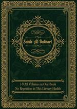 Sahih al-Bukhari: (All Volumes in One Book) English Text Only