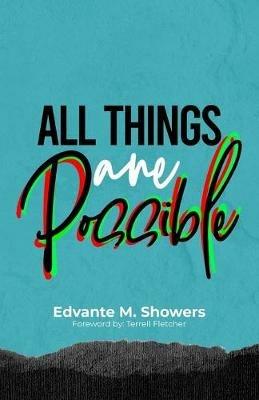 All Things Are Possible - Edvante M Showers - cover