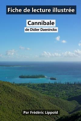 Fiche de lecture illustrée - Cannibale, de Didier Daeninckx: Résumé et analyse complète de l'oeuvre - Frédéric Lippold - cover