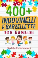Indovinelli per Bambini: 400 Indovinelli, Barzellette + Giochi di una Volta a Prova di Risata per Tutta la Famiglia, che Stimoleranno la Mente e la Creativita del tuo Bambino (6-10 anni)