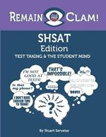 Remain Clam! SHSAT Edition: Test Taking & the Student Mind