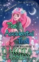 The Accidental Troll - Dakota Cassidy - cover