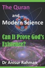 The Quran and Modern Science: Can It Prove God's Existence?
