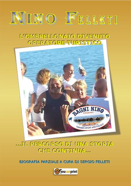 Nino Felleti. L'ombrellonaio divenuto operatore turistico - copertina